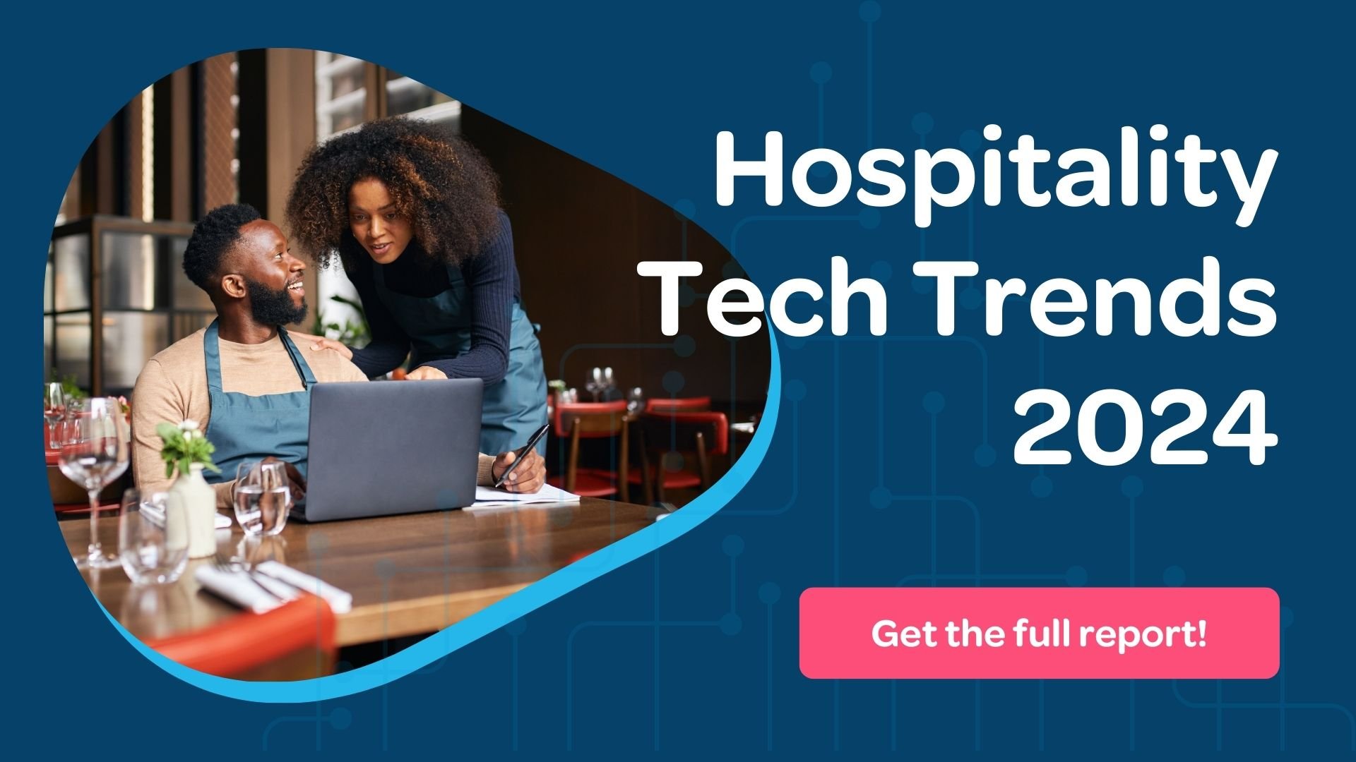 CTA to download ResDiary's Hospitality Tech Trends  2024 report