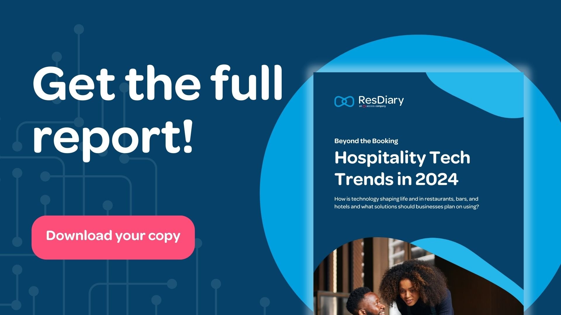 Download the full tech trends 2024 report from ResDiary