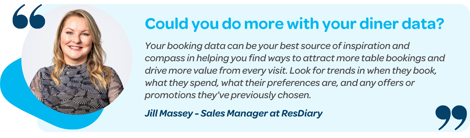 Your booking data can be your best source of inspiration and compass in helping you find ways to attract more table bookings and drive more value from every visit. Look for trends in when they book, what they spend, what their preferences are, and any offers or promotions they’ve previously chosen.