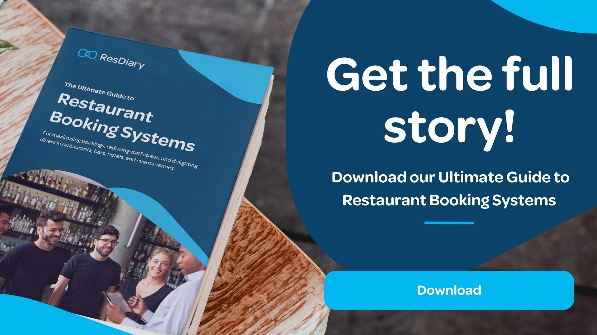 ResDiary Ultimate Guide to Restaurant Booking Systems - Download the full guide